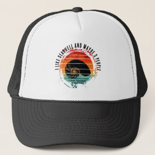 I LIKE SEASHELL AND MAYBE 3 PEOPLE TRUCKER HAT