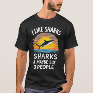 I Like Sharks and Maybe 3 People Shirt Funny Ocean