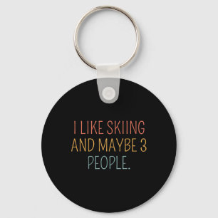 I Like Skiing And Maybe 3 People #25d23d Key Ring