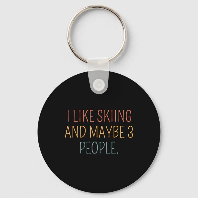 I Like Skiing And Maybe 3 People #25d23d  Key Ring (Front)