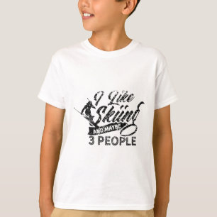 I Like Skiing And Maybe 3 People Ski Skier Winter T-Shirt