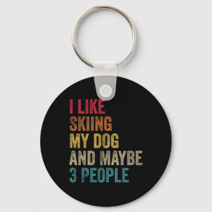 I Like Skiing My Dog And Maybe 3 People Men Women Key Ring