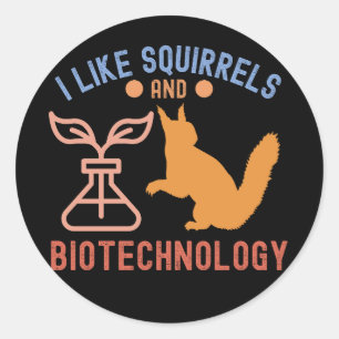 I Like Squirrels and Biotechnology Classic Round Sticker