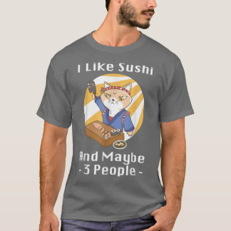 I Like Sushi And Maybe 3 People Anime Japan Cat Su T-Shirt