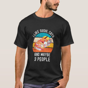 I Like Sushi Cats And Maybe 3 People Vintage Retro T-Shirt