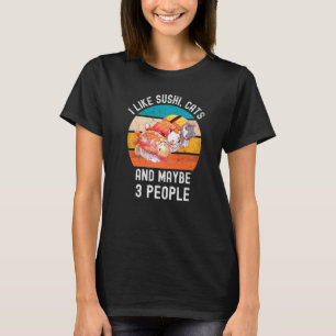 I Like Sushi Cats And Maybe 3 People Vintage Retro T-Shirt