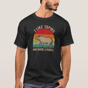I Like Tapirs And Maybe 3 People Tapir Graphic Ret T-Shirt