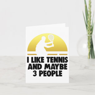 I Like Tennis Maybe 3 People Shirt Tennis Play Tee Card