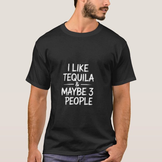 I Like Tequila Cinco De Mayo T-Shirt (Front)