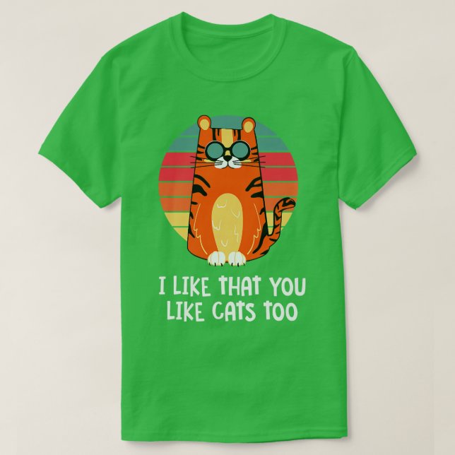 I Like That You Like Cats Too Cat Lover Friends Ki T-Shirt (Design Front)