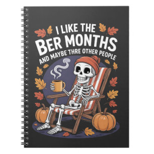 I Like the Ber Months Funny Spooky Skeleton Xmas Notebook