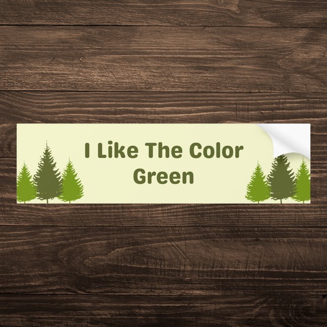 I Like the Colour Green Forest Bumper Sticker (Creator Uploaded)