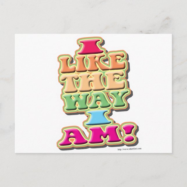 I Like the way I am! Postcard (Front)