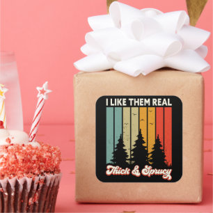 I Like Them Real Thick and Sprucey Retro Tree Xmas Square Sticker