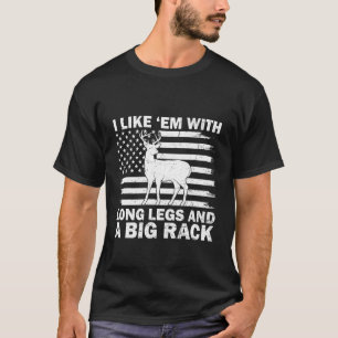 I Like Them With Long Legs Funny Buck Deer Hunting T-Shirt