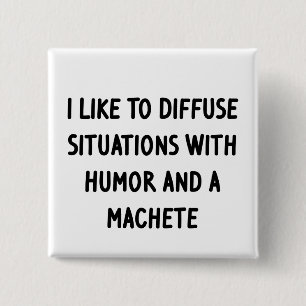 I Like to Diffuse Situations 15 Cm Square Badge