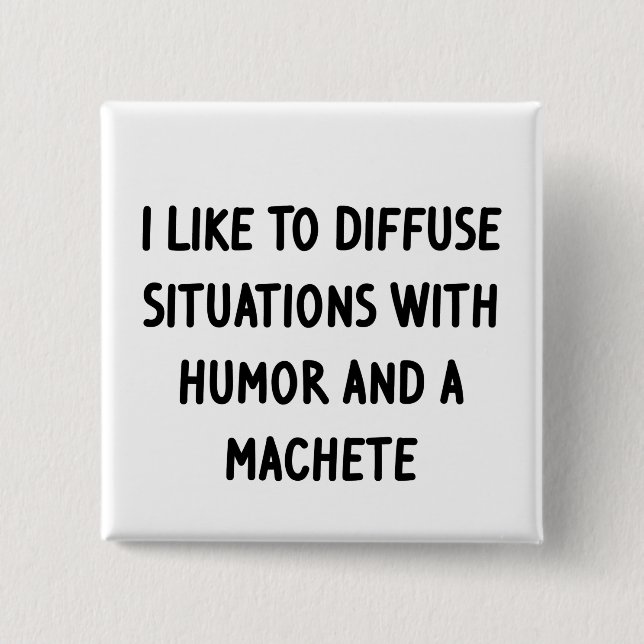 I Like to Diffuse Situations 15 Cm Square Badge (Front)