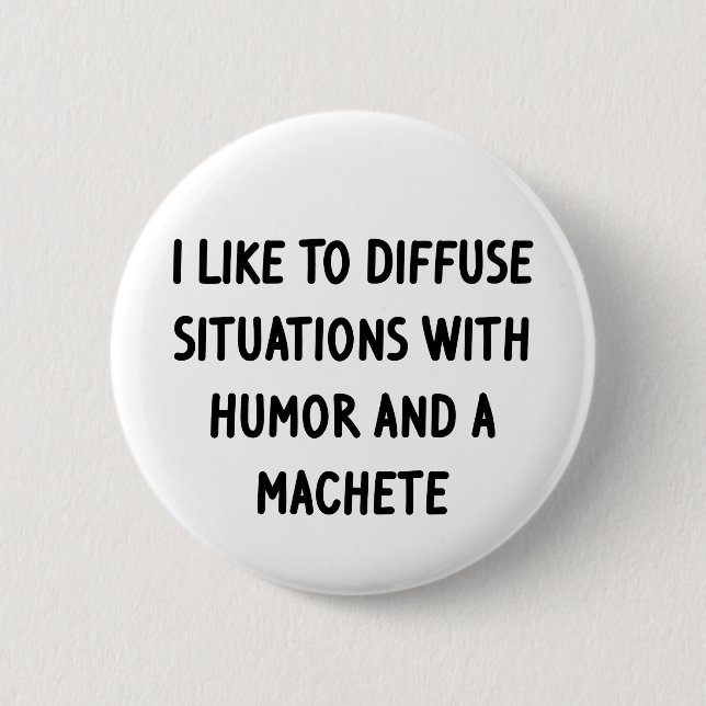 I Like to Diffuse Situations 6 Cm Round Badge (Front)