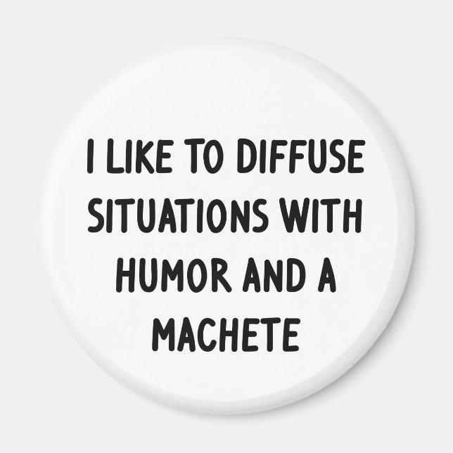 I Like to Diffuse Situations Magnet (Front)