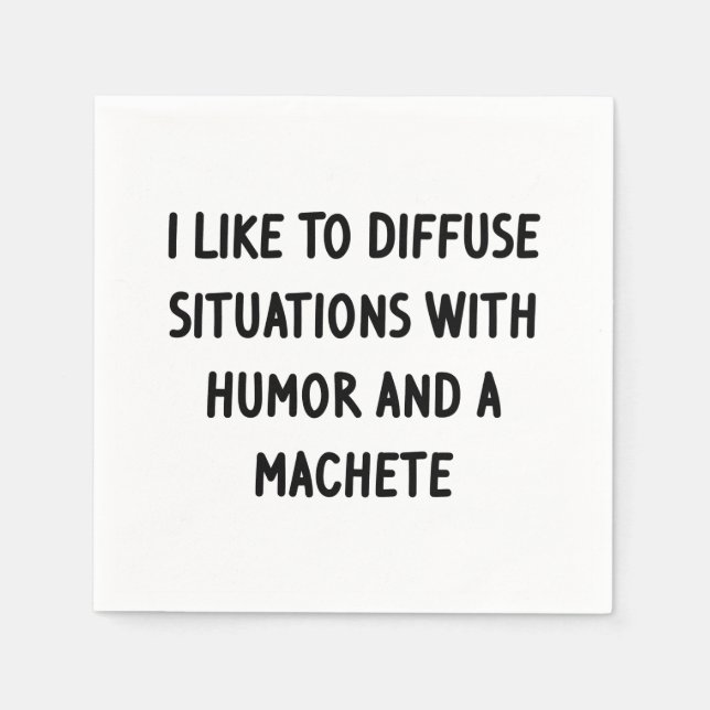 I Like to Diffuse Situations Napkin (Front)