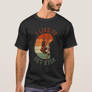 I Like To Get High Alpine Climbing Sports Climbing T-Shirt