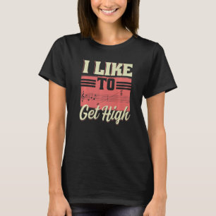 I Like To Get High Music Notes Opera Singer Choir T-Shirt