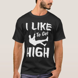 I Like To Get High Rock Climbing Climber T-Shirt