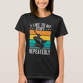 I Like To Hit Stuff Repeatedly Metalsmith Forging  T-Shirt