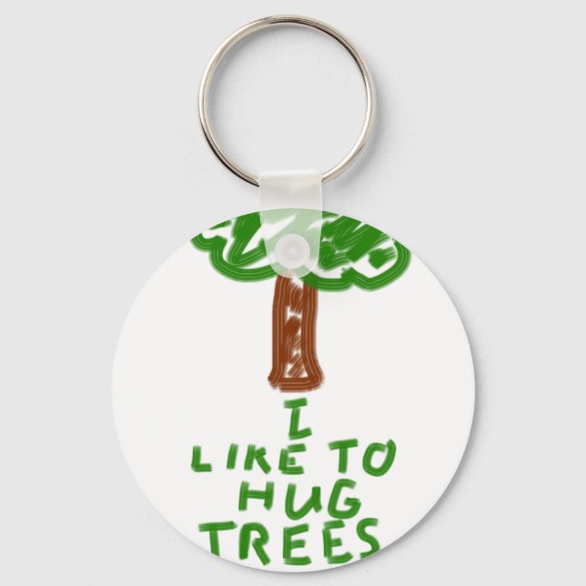 I Like to Hug Trees Key Ring (Front)