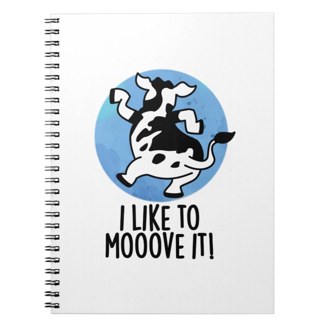 I Like To Moove It Funny Cow Pun  Notebook (Front)