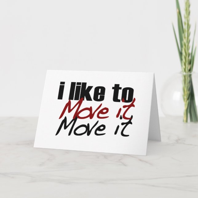 I Like To Move It Card (Front)