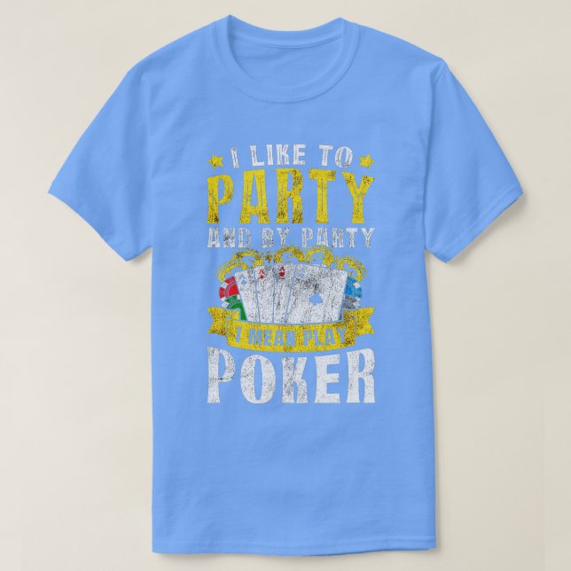 I Like To Party I Mean Play Poker Texas Holdem Oma T-Shirt (Design Front)