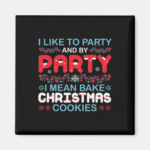 I Like To Party Magnet
