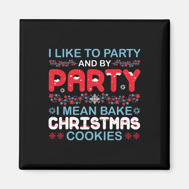 I Like To Party  Magnet (Front)