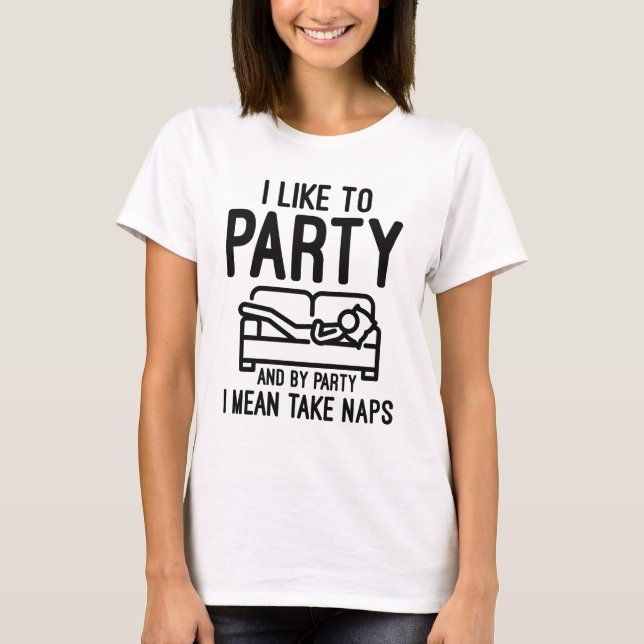 I Like To Party T-Shirt (Front)