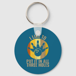 I Like To Put It In All Three Holes Bowling Shirt Key Ring
