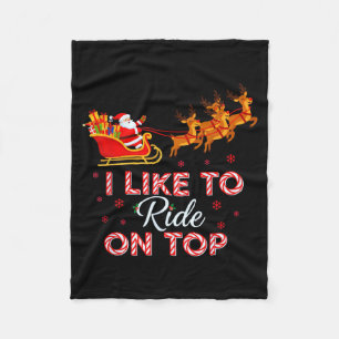 I Like To Ride On Top Funny Christmas Couple Match Fleece Blanket