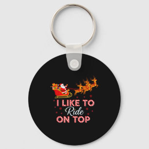 I Like To Ride On Top Funny Christmas Couple Match Key Ring