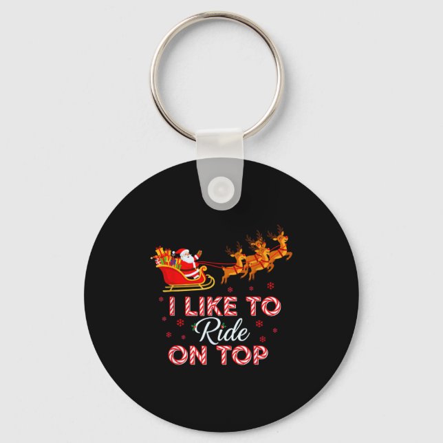 I Like To Ride On Top Funny Christmas Couple Match Key Ring (Front)