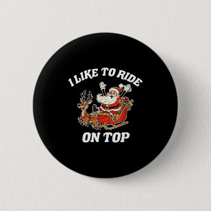 I Like To Ride On Top Funny Santa Couple Matching  6 Cm Round Badge