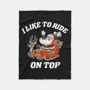 I Like To Ride On Top Funny Santa Couple Matching Fleece Blanket