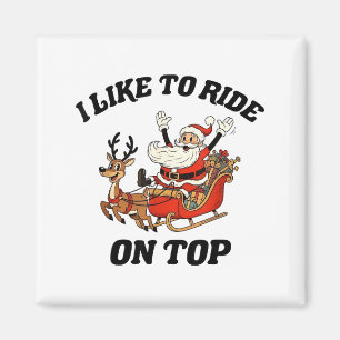 I Like To Ride On Top Funny Santa Couple Matching  Magnet