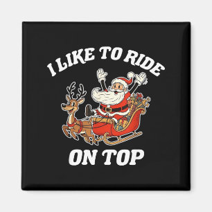 I Like To Ride On Top Funny Santa Couple Matching Magnet