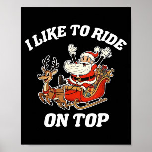 I Like To Ride On Top Funny Santa Couple Matching  Poster