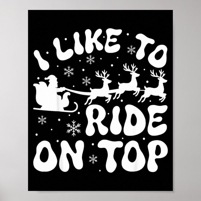 I Like To Ride On Top Slide Inside Christmas Coupl Poster (Front)