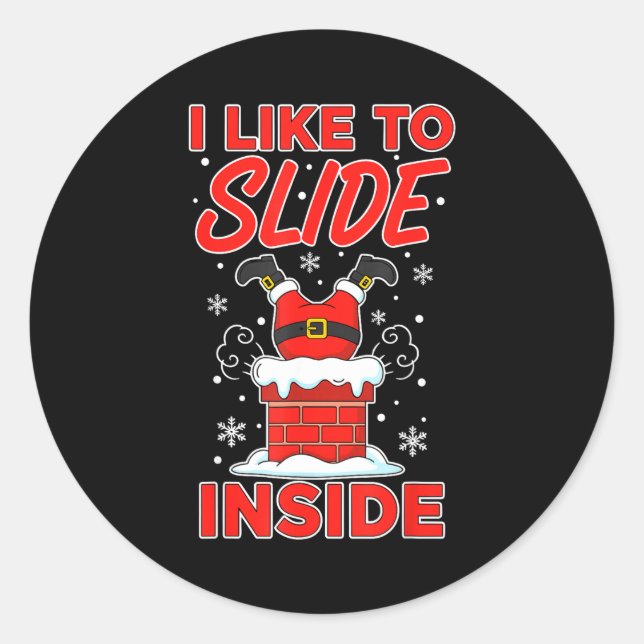 I Like To Slide Inside Christmas Humor Santa Match Classic Round Sticker (Front)