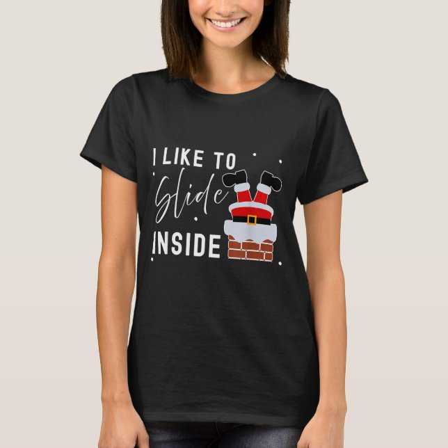 I Like To Slide Inside Funny Xmas Couple Unhinge P T-Shirt (Front)
