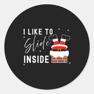 I Like To Slide Inside Ride On Top Xmas Couple Mat Classic Round Sticker