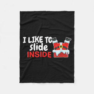 I Like To Slide Inside Santa Humor Christmas Funny Fleece Blanket