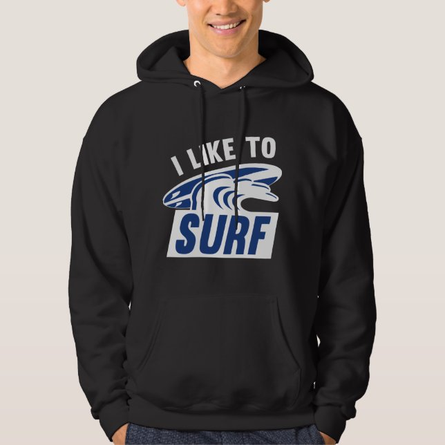 I Like To Surf Hoodie (Front)